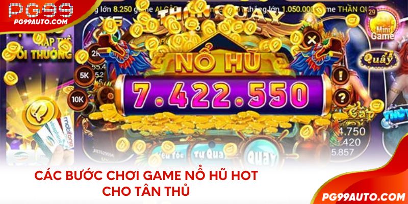 Các bước tìm kiếm game nổ hũ hot cho tân thủ